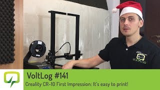 Voltlog #141 - Creality CR-10 First Impression: It’s easy to print!