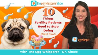 What are the 10 Things Fertility Patients Should Stop Doing? Find Out Now!