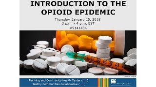 Introduction to the Opioid Epidemic (Part 1 of 3)