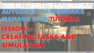 NAVISWORKS MANAGE 2022 TUTORIAL LESSON 27: NAVISWORKS TIMELINER CREATING TASKS AND SIMULATION