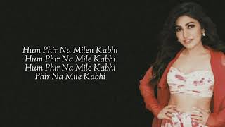 Tulsi Kumar: Phir Na Milen Kabhi Reprise (Lyrics) T-Series Acoustics | Love Song 2020