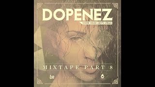 Dopenez The Mixtape Part 8