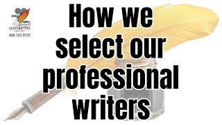 How We Select Our Professional Writers - Come step behind the curtain and see how we screen writers!
