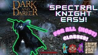 Easiest Spectral Knight Guide For All Classes (Dodging/Parrying Methods) - Dark And Darker