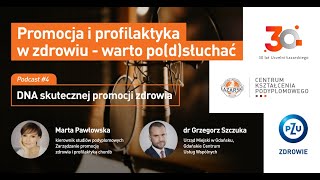 🎙️Promocja i profilaktyka w zdrowiu - warto po(d)słuchać / dr Grzegorz Szczuka