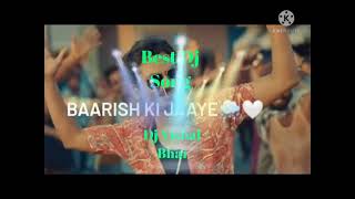 Baarish Ki Jaaye Dj Remix Song  Dj Vishal Bhai Aye Khuda Tu Bol De Tere Badlo Ko