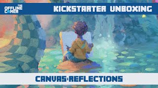 Kickstarter Unboxing - Canvas Reflections