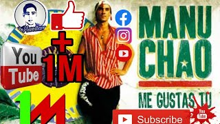 أغنية Me gustas tú للمغني Manu Chao  ستساعدك على كسب أكثر من كلمة إسبانية بسهولة مطلقة