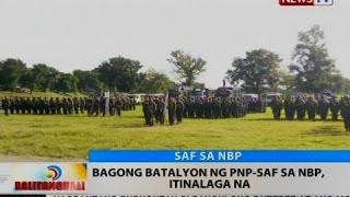 BT: Bagong batalyon ng PNP-SAF sa NBP, itinalaga na