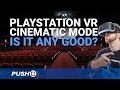 PlayStation VR Cinematic Mode: Playing Non-VR PS4 Games, Watching Netflix on Simulated Cinema Screen