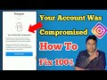 How to Fix Your Account Was Compromised Instagram || Instagram Your Account Was Compromised Problem