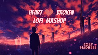 Heart 💔 Broken Mashup.           (Lofi sad songs)#cozymadness #sadsong #broken_heart_mashup