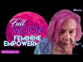 spiritual weather report full moon feminine empowerment