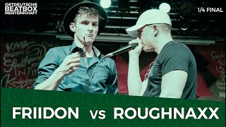 FRIIDON VS ROUGHNAXX | Solo 1/4 Final | East German Beatbox Championship 2022