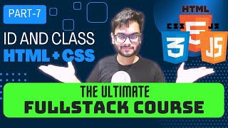 HTML Tutorial: Ids & Classes in HTML | Full Stack Web Development Tutorials #7