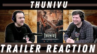 Thunivu TRAILER REACTION!!! | H. Vinoth | Ajith Kumar | Manju Warrier | Samuthirakani | John Kokken