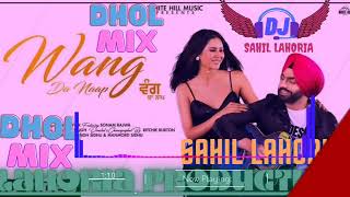 Wang da Naap Punjabi Song || Wang da Naap Ammy Virk Dhol Mix ft.lahoria production || Wang remix