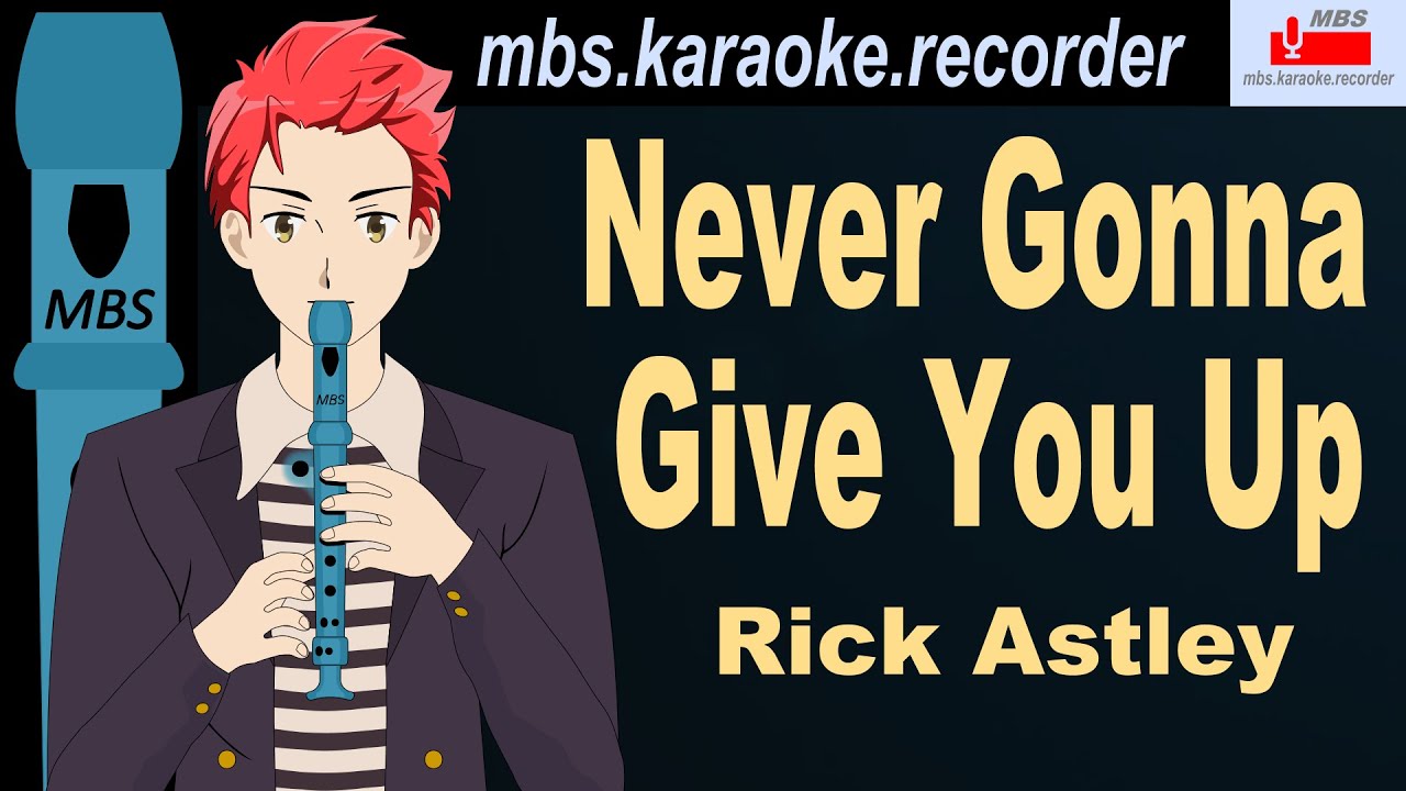 Never Gonna Give You Up Rick Astley Flute Recorder Tutorial / How To ...