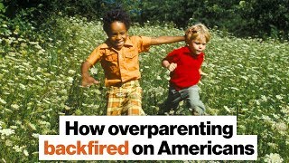 How overparenting backfired on Americans | Jonathan Haidt | Big Think