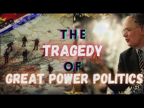 What is the tragedy of great power politics, John Mearsheimer