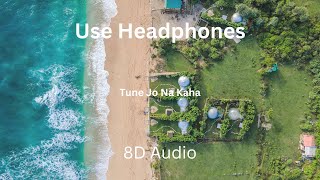 Tune Jo Na Kaha (8D Audio)| John Abraham, Neil Nitin M | Mohit Chauhan | Pritam | Lyrical World