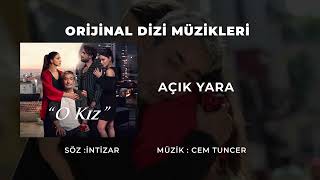 İntizar - Açık Yara | O Kız (Orijinal Dizi Müzikleri)