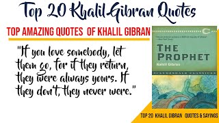 Top 20 Khalil Gibran Quotes /Timeless Khalil Gibran Quotes that tell a lot about Love and Life