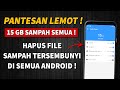 Hp Kentang Anti Lemot🔥 Cara Menghapus File Sampah Tersembunyi di Semua Android