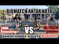 Big match antar kota ( M-TECH jember VS JSM lumajang) || bawah lembek atas NUSUK!!!! HEREX 500 meter