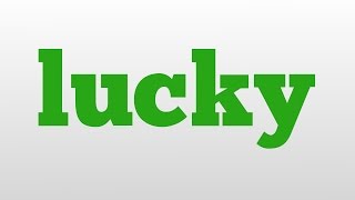 lucky meaning and pronunciation