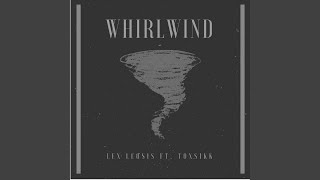 Whirwind (feat. Toxsikk)