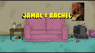 Jamal and Rachel