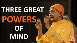 Three Great Powers of the Mind – Swami Sarvapriyananda