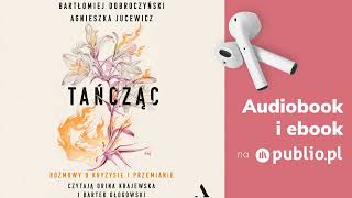 Tańcząc. Agnieszka Jucewicz, Bartłomiej Dobroczyński. Audiobook PL [Poradnik]