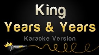 Years & Years - King (Karaoke Version)