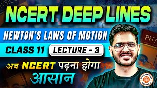 NEWTON'S LAWS OF MOTION CLASS 11 | NCERT DEEP LINES | COMPLETE NCERT FOR NEET 2025 | PHYSICS ACP SIR