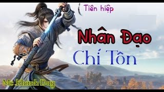 TIÊN HIỆP |-NHÂN ĐẠO CHÍ TÔN-| #291+292 : Ký Ức Tàn Hồn  / Diễn đọc Mc. Khánh Duy