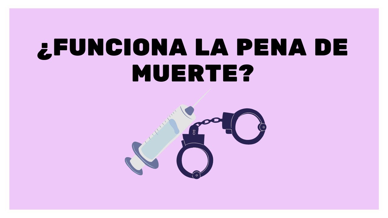 ¿Funciona La Pena De Muerte? - YouTube