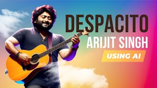 Arijit Singh AI Sings "Despacito"