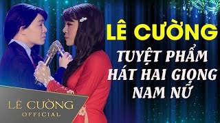 Lê Cường Bolero - Những Tuyệt Phẩm Giả Gái, Hát Song Ca Hai Giọng Nam Nữ Độc Nhất Có 102