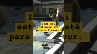 Isso foi estranho até para o Trevor. #trevorphillips #gtav #gamer #games #fyp #shorts