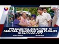 Presidential Assistance to Farmers, Fisherfolk and Families in Bacolod City 06/27/2024