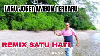 LAGU JOGET AMBON TERBARU 2025 REMIX SATU HATI