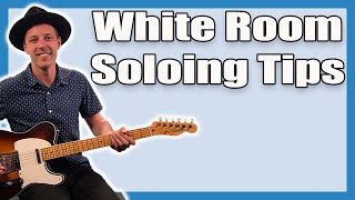 White Room Guitar Lesson (SOLO)