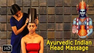 Ayurvedic Indian Head Massage - SIRO VASTI - Oil Massage For Relaxation, Rejuvenation & Stress