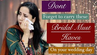 Bridal Must Haves | Wedding Day Advice for Pakistani Brides to be | Bridal Diaries Ep. 2