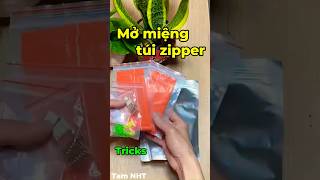 Chia sẽ kinh nghiệm mở túi zipper dể dàng #tricks #shorts