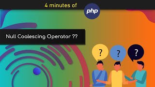 What is Null Coalescing Operator - New PHP 7 Feature in 3 Minutes