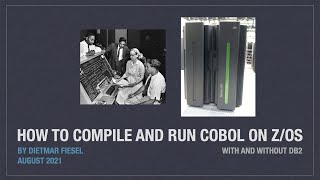How to Compile and Run COBOL on z/OS with and without Db2