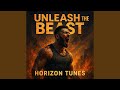 Unleash the Beast